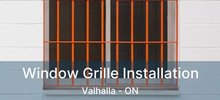  Window Grille Installation Valhalla - ON