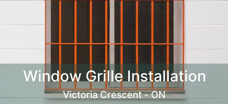  Window Grille Installation Victoria Crescent - ON