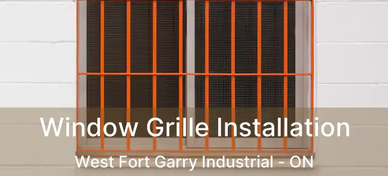  Window Grille Installation West Fort Garry Industrial - ON