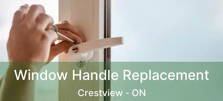  Window Handle Replacement Crestview - ON