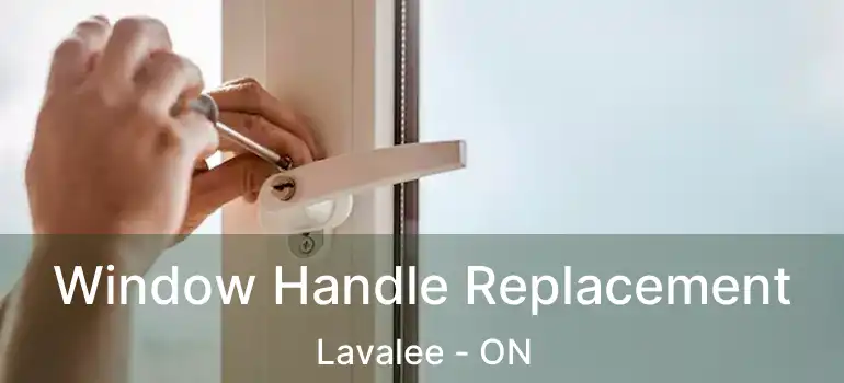  Window Handle Replacement Lavalee - ON