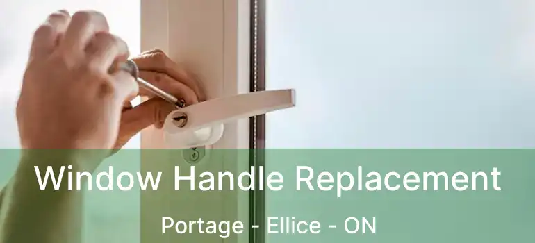  Window Handle Replacement Portage - Ellice - ON