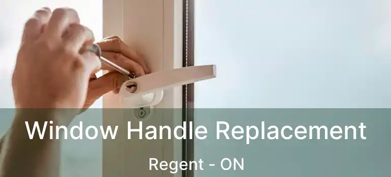  Window Handle Replacement Regent - ON