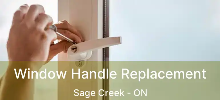  Window Handle Replacement Sage Creek - ON