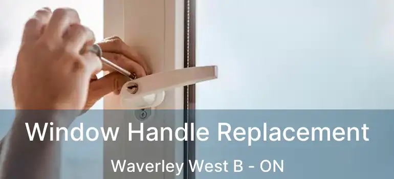  Window Handle Replacement Waverley West B - ON