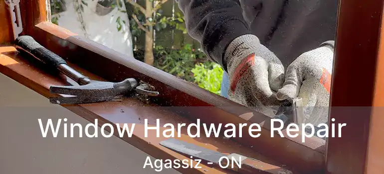  Window Hardware Repair Agassiz - ON