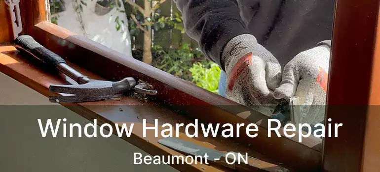  Window Hardware Repair Beaumont - ON