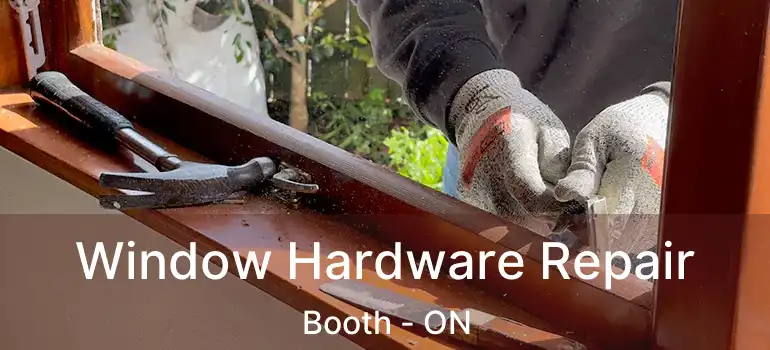  Window Hardware Repair Booth - ON