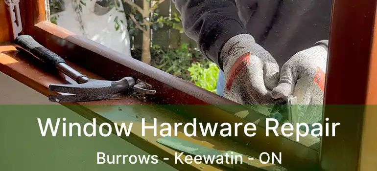  Window Hardware Repair Burrows - Keewatin - ON