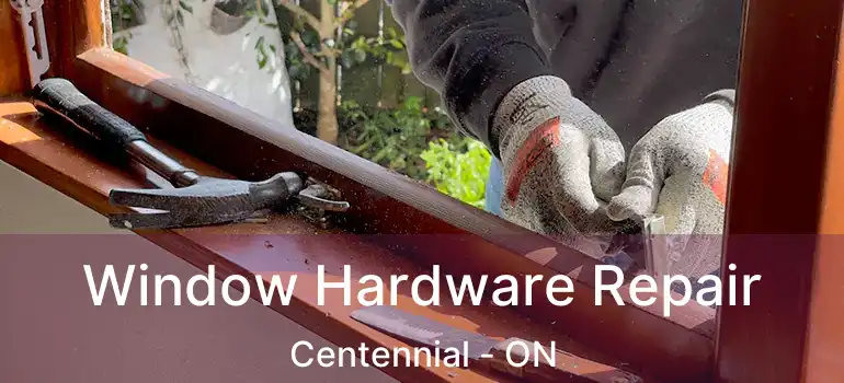  Window Hardware Repair Centennial - ON
