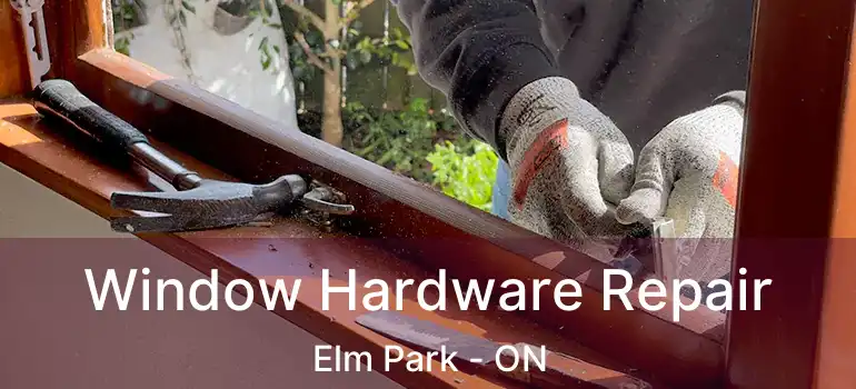  Window Hardware Repair Elm Park - ON