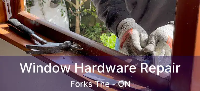 Window Hardware Repair Forks The - ON