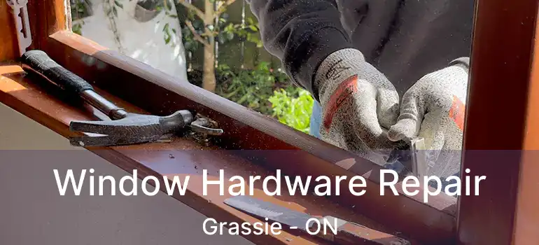  Window Hardware Repair Grassie - ON