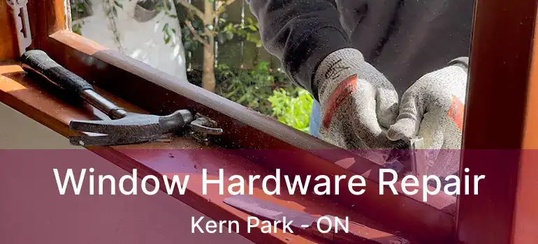  Window Hardware Repair Kern Park - ON
