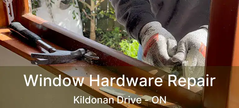  Window Hardware Repair Kildonan Drive - ON