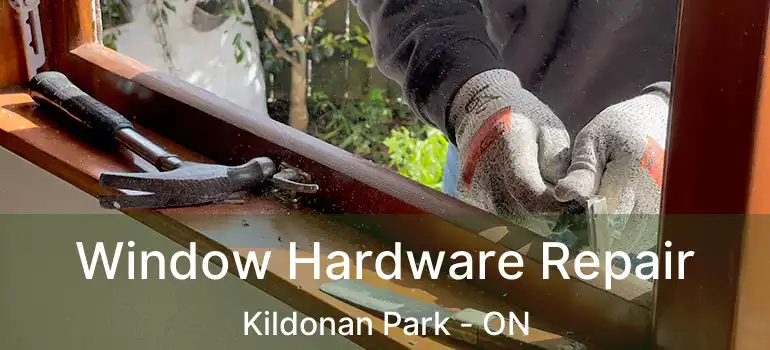  Window Hardware Repair Kildonan Park - ON