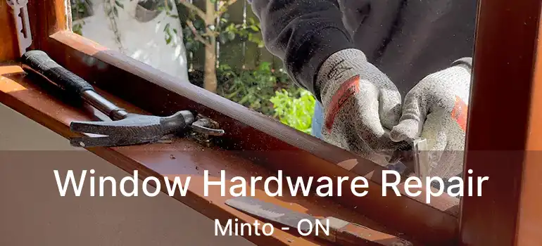  Window Hardware Repair Minto - ON