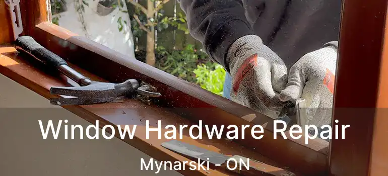  Window Hardware Repair Mynarski - ON