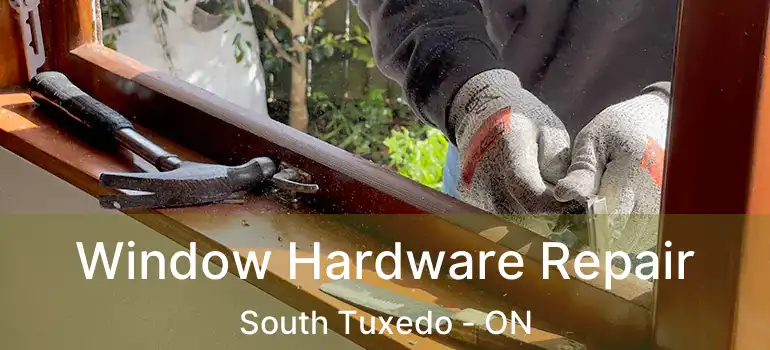  Window Hardware Repair South Tuxedo - ON