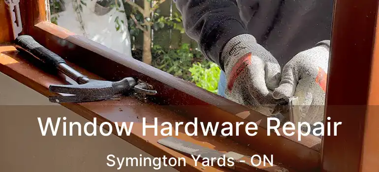  Window Hardware Repair Symington Yards - ON