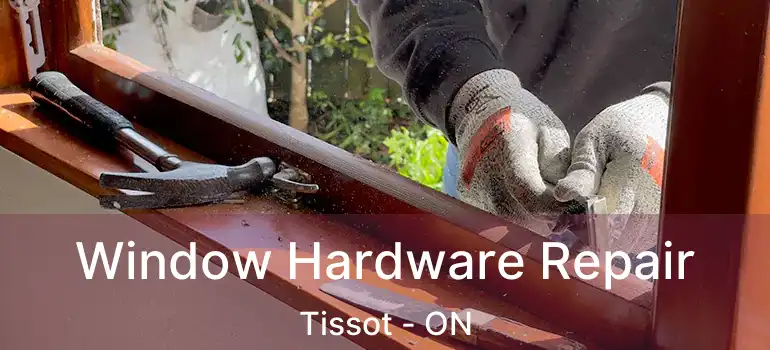  Window Hardware Repair Tissot - ON
