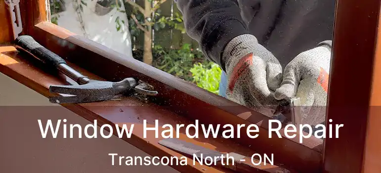  Window Hardware Repair Transcona North - ON