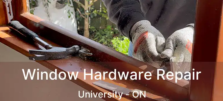  Window Hardware Repair University - ON
