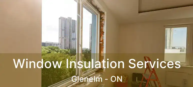  Window Insulation Services Glenelm - ON