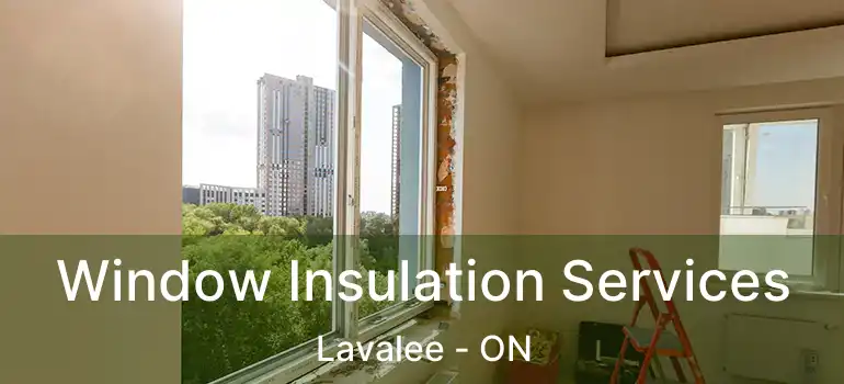  Window Insulation Services Lavalee - ON