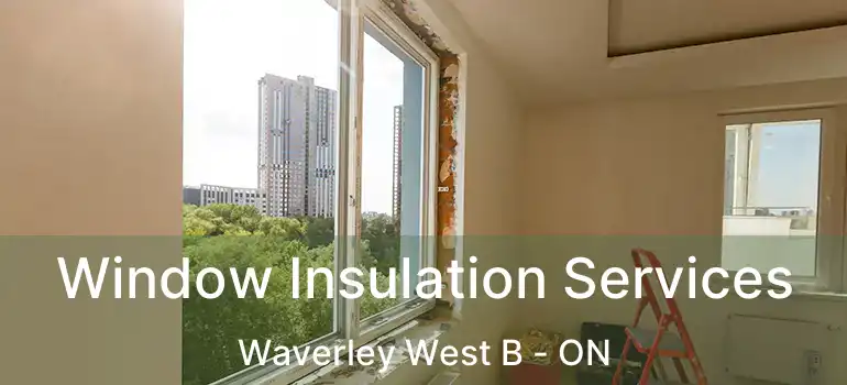  Window Insulation Services Waverley West B - ON