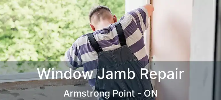  Window Jamb Repair Armstrong Point - ON