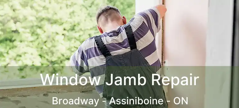  Window Jamb Repair Broadway - Assiniboine - ON