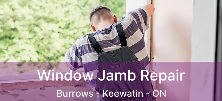  Window Jamb Repair Burrows - Keewatin - ON