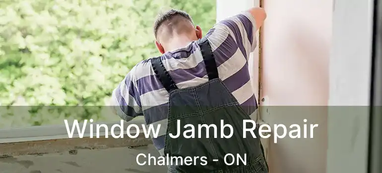  Window Jamb Repair Chalmers - ON