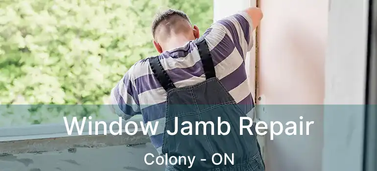  Window Jamb Repair Colony - ON