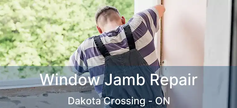  Window Jamb Repair Dakota Crossing - ON