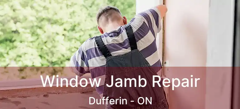  Window Jamb Repair Dufferin - ON