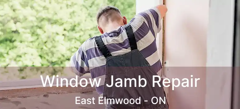  Window Jamb Repair East Elmwood - ON