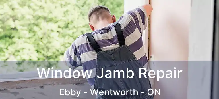  Window Jamb Repair Ebby - Wentworth - ON