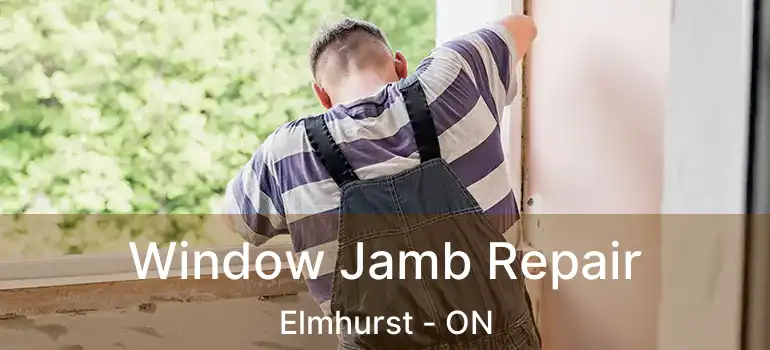  Window Jamb Repair Elmhurst - ON