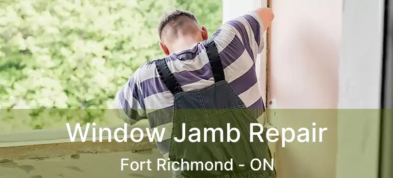  Window Jamb Repair Fort Richmond - ON
