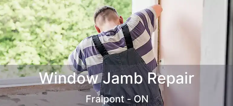  Window Jamb Repair Fraipont - ON