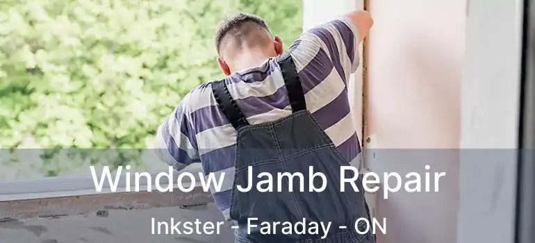  Window Jamb Repair Inkster - Faraday - ON