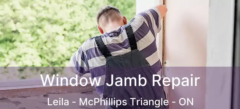  Window Jamb Repair Leila - McPhillips Triangle - ON
