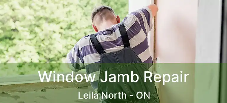  Window Jamb Repair Leila North - ON