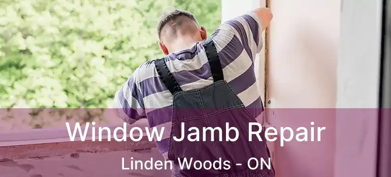  Window Jamb Repair Linden Woods - ON