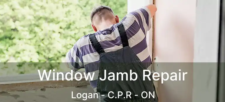  Window Jamb Repair Logan - C.P.R - ON