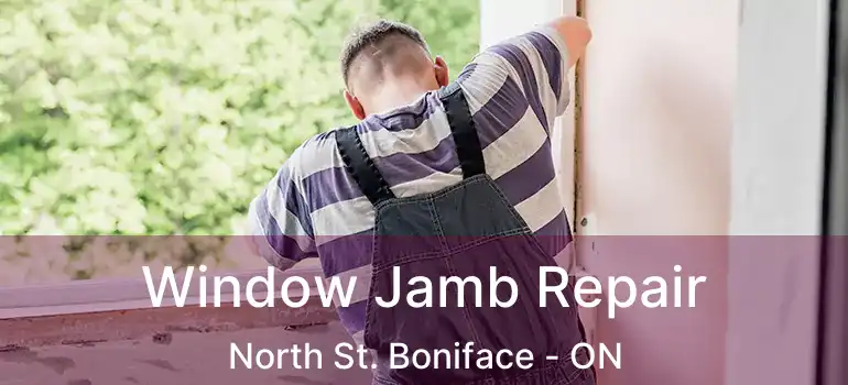  Window Jamb Repair North St. Boniface - ON
