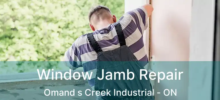  Window Jamb Repair Omand s Creek Industrial - ON