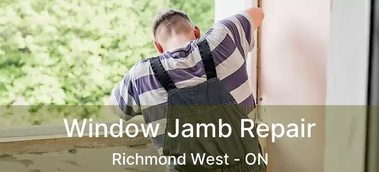  Window Jamb Repair Richmond West - ON